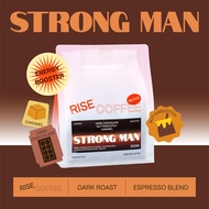 RISE COFFEE เมล็ดกาแฟคั่วเข้ม Strong Man เข้ม นุ่ม หอมละมุน Brazil - Laos เกรดพรีเมี่ยม