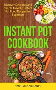 Instant Pot Cookbook Stephanie Quiñones