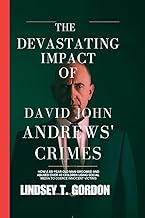 The Devastating Impact of David John Andrews' Crimes: How a 55-Year-Old Man Groomed and Abused Over 