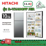 HITACHI R-VX400PF RVX400PF ตู้เย็น ตู้เย็นฮิตาชิ ตู้เย็น2ประตู Inverter Dual Fan Cooling ขนาด14.4 คิว จัดส่งพร้อมติดตั้งฟรี กรุงเทพและปริมณฑลเท่านั้น