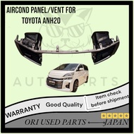 AIRCOND PANEL/VENT FOR TOYOTA VELLFIRE ANH20