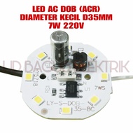 PCB LED AC ACR 7W PCB SMALL 220V DIAMETER 35MM PCB LED AC AIGIS 7W 220V DOB