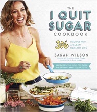 49654.The I Quit Sugar Cookbook ─ 306 Recipes for a Clean, Healthy Life