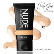 รองพื้น SASHA NUDE SKIN FOUNDATION ครีมรองพื้น ปกปิดริ้วรอย ฝ้า สิวและจุดด่างดำ spf35+