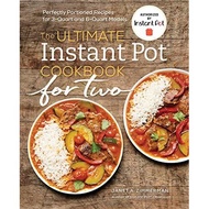 The Ultimate Instant Pot(R) Cookbook for Two: Perfectly Portioned Recipes for 3-Quart and 6-Quart Mo