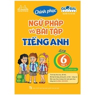 GLOBAL SUCCESS - Chinh phục ngữ pháp và bài tập tiếng Anh lớp 6 - Tập 1 (có đáp án)