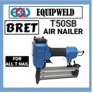BRET T50SB PNEUMATIC AIR NAILER (HEAVY DUTY) T50 FOR ALL T SERIES NAIL 50MM T-50 T-50SB