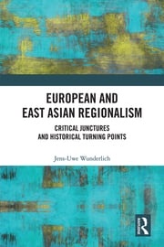 European and East Asian Regionalism Jens-Uwe Wunderlich