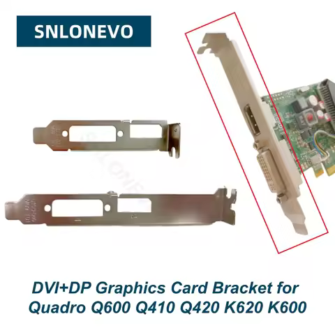 DVI+DP Graphics Card Bracket for Quadro Q600 Q410 Q420 K620 K600 Adapter Low Profile / Full Height B