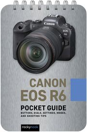 Canon EOS R6: Pocket Guide Rocky Nook