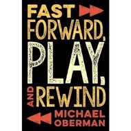 Fast Forward, Play, and Rewind by Michael Oberman (US edition, paperback)