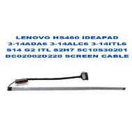 LENOVO HS460 IDEAPAD 3-14ADA6 3-14ALC6 3-14ITL6 S14 G2 ITL 82H7 5C10S30201 DC02002D220 SCREEN CABLE