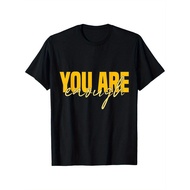 You Are Enough T-Shirt, Certified Cotton. You Are Enough T-Shirt, 7. 76 oz Heavy. You Are Enough Men