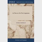 Ars Pun-ica, Sive Flos Linguarum: The art of Punning: or, The Flower of Languages: in Seventy-nine Rules: for The Farther Improvement of Conversation