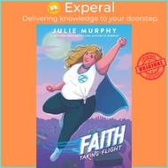 Faith : Taking Flight by Julie Murphy (paperback)