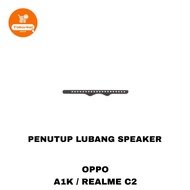 OPPO A1K SPEAKER HOLE COVER REALME C2 SPEAKER FILTER