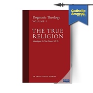 Dogmatic Theology, Vol I, The True Religion, Hardcover