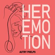 Her Emotion Autry Phelps