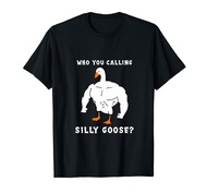 Who You Calling Silly Goose Funny Gym Meme T-Shirt
