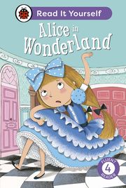 Alice in Wonderland: Read It Yourself - Level 4 Fluent Reader Ladybird