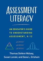 Assessment Literacy Thomas DeVere Wolsey, EdD