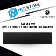 KEYCHRON PALM REST K2 | K2 PRO | K2 MAX | K2 HE | K6 | K6 PRO - PR43