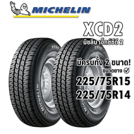 ยางรถกระบะ บรรทุก ขอบ 14 - 15 ยี่ห้อ Michelin / XCD2 ขนาด 225/75R14 225/75R15