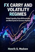FX Carry and Volatility Regimes: Global Liquidity, Rate Differentials, and Risk Cycles in Currency M