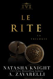 Le Rite, la trilogie : intégrale A. Zavarelli