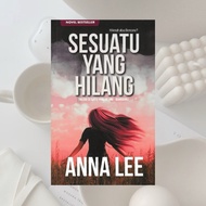 SESUATU YANG HILANG BY ANNA LEE