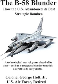 The B-58 Blunder: How the U.S. Abandoned its Best Strategic Bomber