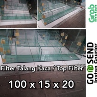 Filter Talang Kaca Aquarium / Top Filter 100x15x20