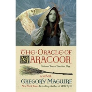 The Oracle of Maracoor - A Novel by Gregory Maguire (US edition, hardcover)