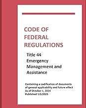 Title 44 Emergency Management and Assistance: Revised as of October 1, 2024 Published January 3, 202