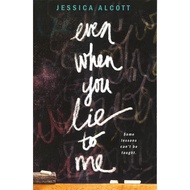 Even When You Lie to Me by Jessica Alcott # Fiction Teenage / Young Adult (Ember)