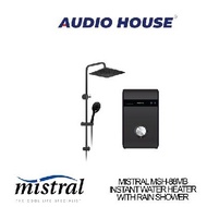 MISTRAL MSH-88MB INSTANT WATER HEATER WITH RAIN SHOWER ***1 YEAR SPARE PARTS, 5YEAR HEATING ELEMENTS WARRANTY***