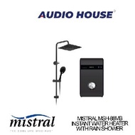 MISTRAL MSH-88MB INSTANT WATER HEATER WITH RAIN SHOWER ***1 YEAR SPARE PARTS, 5YEAR HEATING ELEMENTS