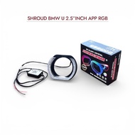 SHROUD GLORY 5D 210MODE APP WRGB HALF bmw 2.5+3 INCH BI LED CRYSTAL BEST QUALITY