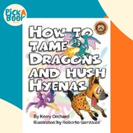 [100% Original Books] - How to Tame Dragons and Hush Hyenas by Kerry Orchard (hardcover)