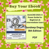 AutoCAD 2023 | AutoCAD 2024: A Power Guide for Beginners & Intermediate Users - Sandeep Dogra 8E | 9