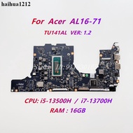 Acer/Acer AL16-71 Notebook Motherboard TU141AL VER: 1.2 i5 i7 CPU 16G