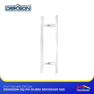 PULL HANDLE DEKKSON DELUXE SQ PH DL802 30X15X450 SSS