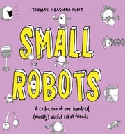 Small Robots Thomas Heasman-Hunt