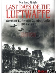 Book Last Days of Luftwaffe German Luftwaffe Combat Units 1944 19
