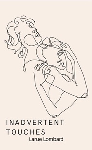 Inadvertent Touches【電子書籍】[ Larue Lombard ]