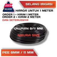 SELANG PE 11 MM FERTIGASI HIDROPONIK / SELANG HDPE 8 X 11 MM / IRIGASI UNTUK HARAGA PER 1METER