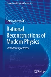 Rational Reconstructions of Modern Physics Peter Mittelstaedt