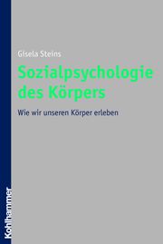 Sozialpsychologie des Körpers Gisela Steins