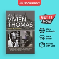 A Chat with Vivien Thomas: She Was the 1St to Interview Mr.Thomas on His Extraordin - 9781532085857