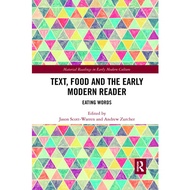 Text Food And The Early Modern Reader Eating Words Material Readings In Early Modern Culture